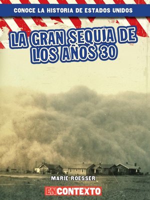 cover image of La gran sequía de los años 30 (The Dust Bowl)